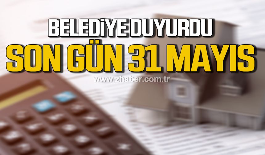 Zonguldak Belediyesi duyurdu! Emlak vergisi ödemelerinde son gün 31 Mayıs!