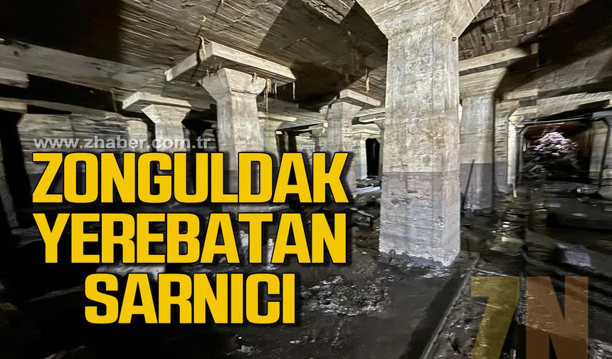 Zonguldak Yerebatan Sarnıcı