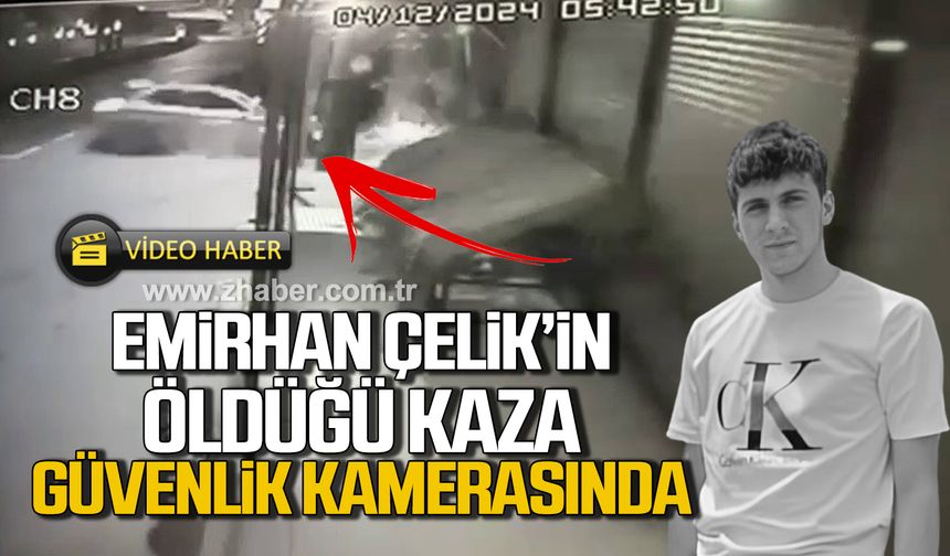 Zonguldak'ta 21 yaşındaki Emirhan Çelik’in hayatını kaybettiği kaza güvenlik kamerasında!