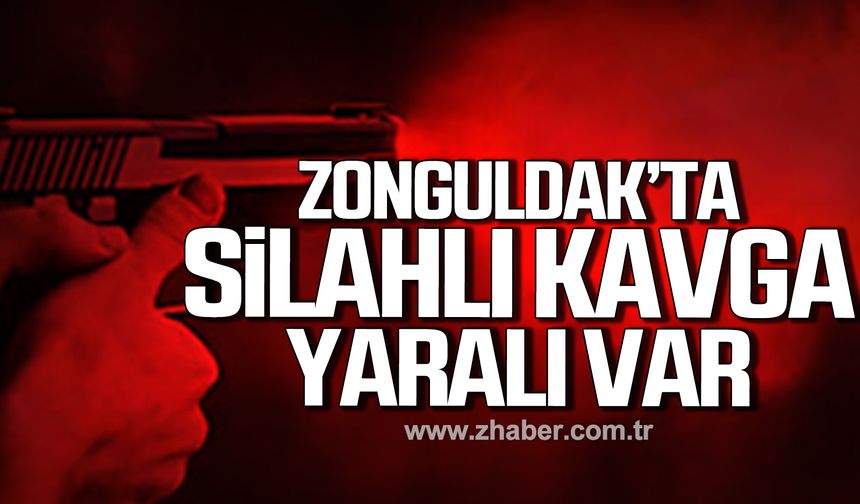 Zonguldak'ta silahlı kavga! 1 kişi yaralandı!