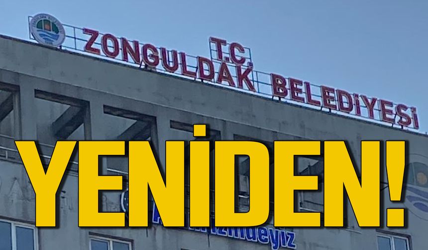 Zonguldak Belediyesi'nde T.C. geri döndü!