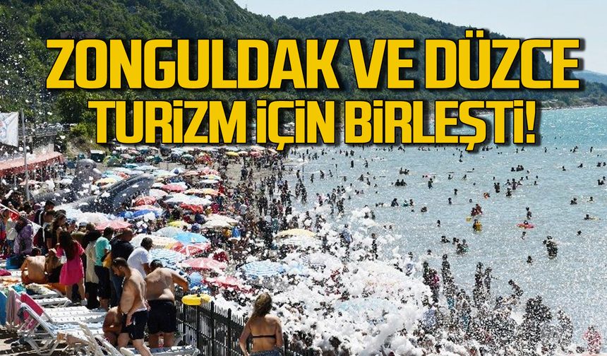 Zonguldak ve Düzce turizm için birleşti!