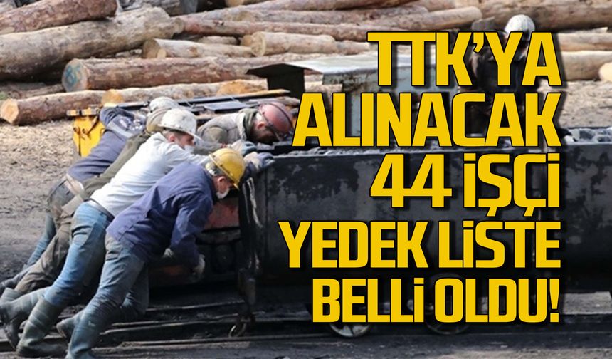 TTK'ya alınacak 44 işçi yedek liste belli oldu! İşte kura sonuçları