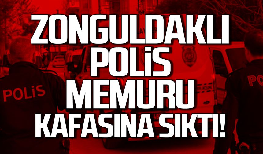 Zonguldaklı Polis Memuru Enver Temiz kafasına sıktı!