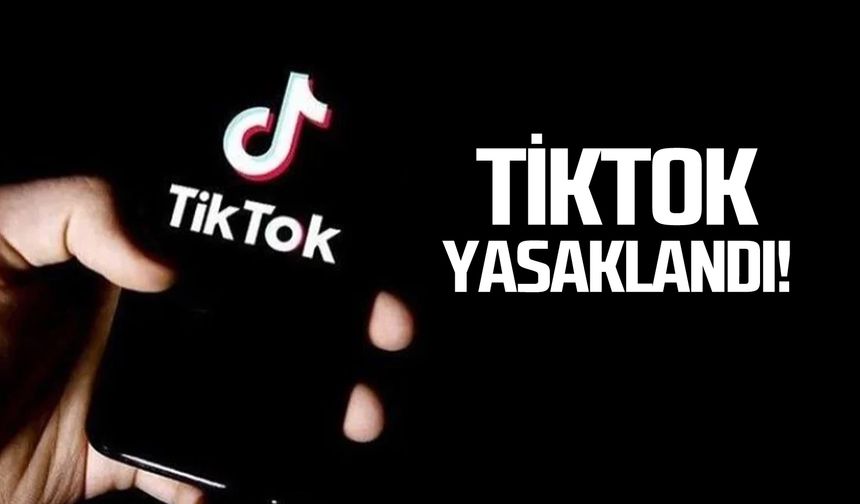 TikTok yasaklandı!