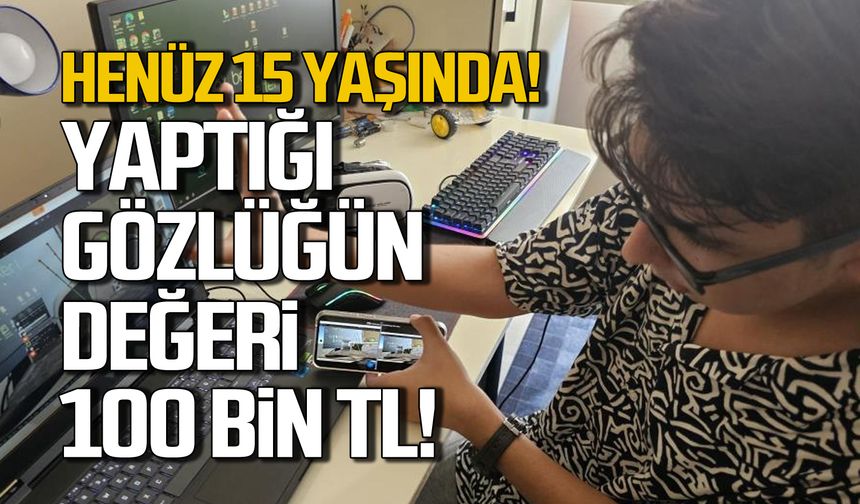 Henüz 15 yaşında Zonguldaklı mucit 100 bin liralık gözlük yaptı!