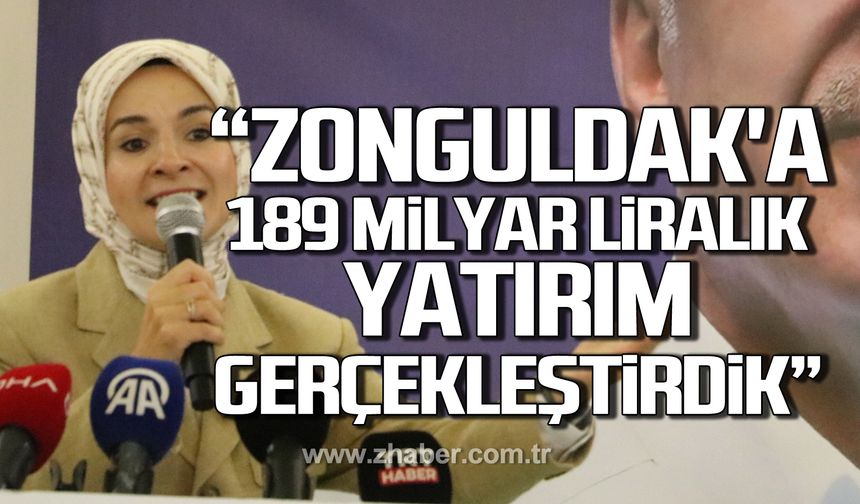 Bakan Göktaş; "Zonguldak'a 23 yılda 189 milyar liralık yatırım gerçekleştirdik"