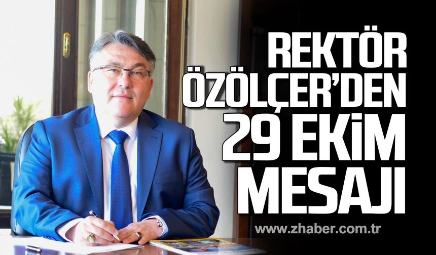 Rektör Özölçer'den 29 Ekim mesajı!