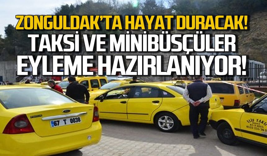 Zonguldak'ta hayat duracak! Taksi ve minibüsçüler eyleme hazırlanıyor