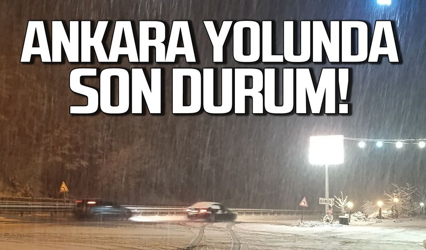 Zonguldak Ankara yolunda son durum! Dorukhan kara teslim!