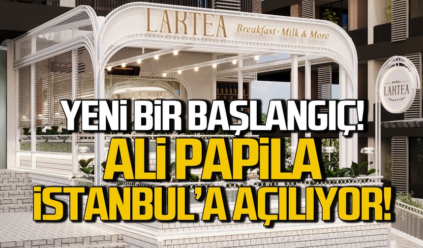 AliPapila Zonguldak'tan sonra İstanbul'a açılıyor!