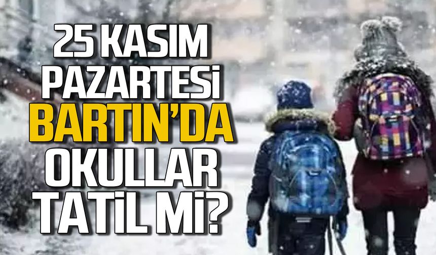 Bartın'da Kar Yağışı Nedeniyle 25 Kasım Pazartesi Günü Okullar Tatil Olacak Mı?