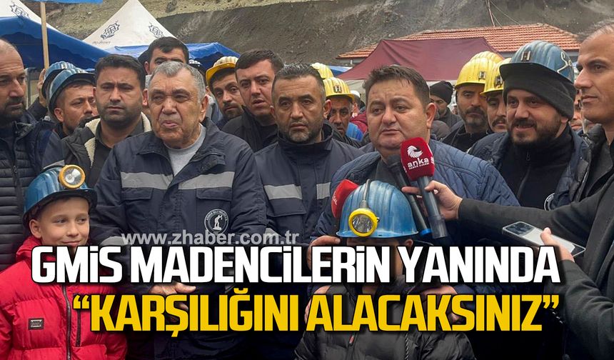 GMİS madencilerin yanında! "Mücadelenin karşılığını alacaksınız"