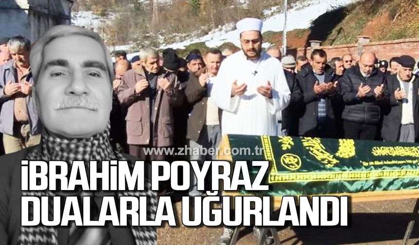 İbrahim Poyraz dualarla uğurlandı!