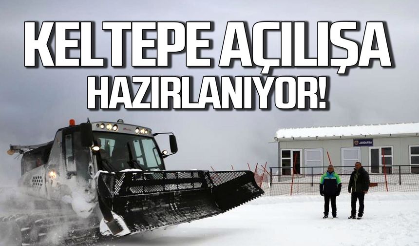 Keltepe açılışa hazırlanıyor!