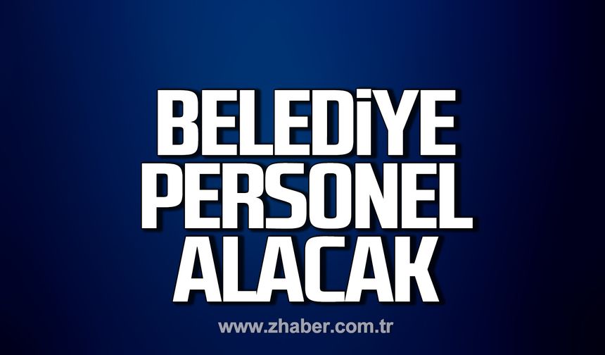 Kilimli Belediyesi personel alacak!