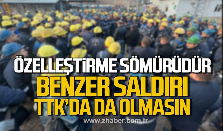 Çayırhan Termik Elektrik Santralinin özelleştirilme kararına tepki! "Benzer saldırı TTK'da da olmasın"