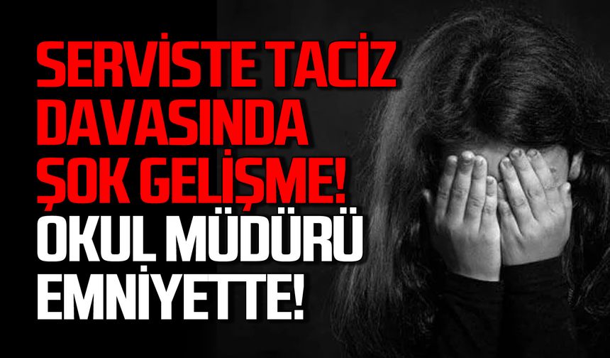 Çatalağzı'nda serviste taciz olayında şok! Okul müdürü emniyette!