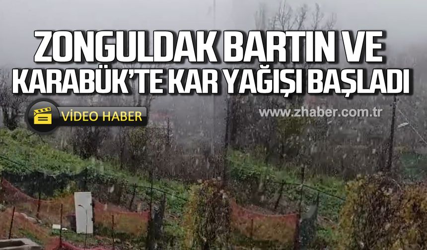 Zonguldak, Bartın, Karabük ve Kastamonu’da kar yağışı başladı!