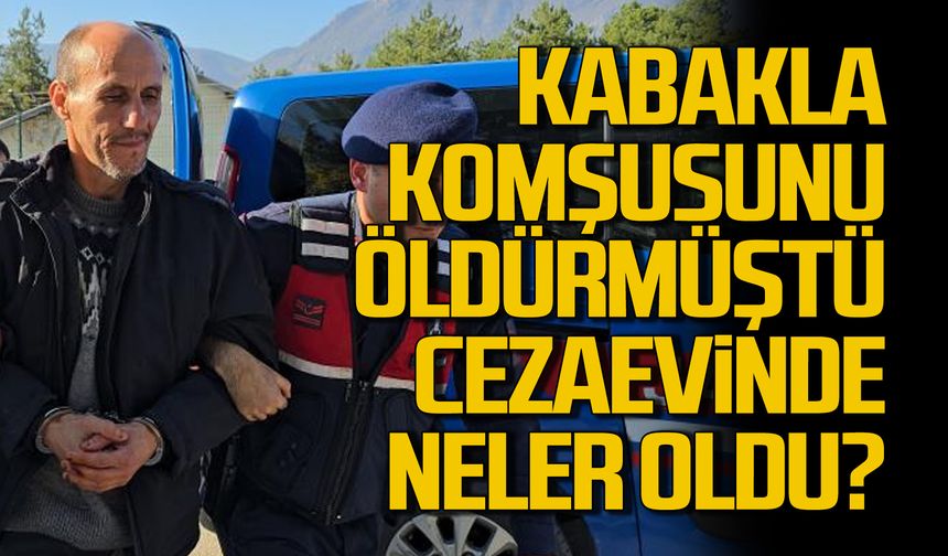 Kabakla komşusunu öldüren Ayhan Aksoy hayatını kaybetti!