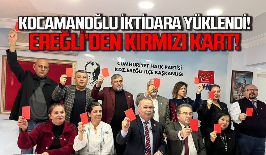 CHP KDZ. Ereğli teşkilatından iktidara kırmızı kart!