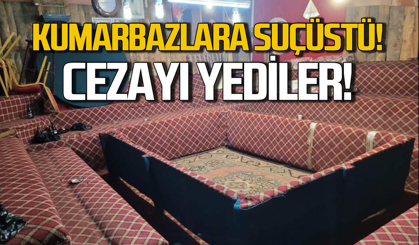 Kumarbazlara suçüstü! Cezayı yediler