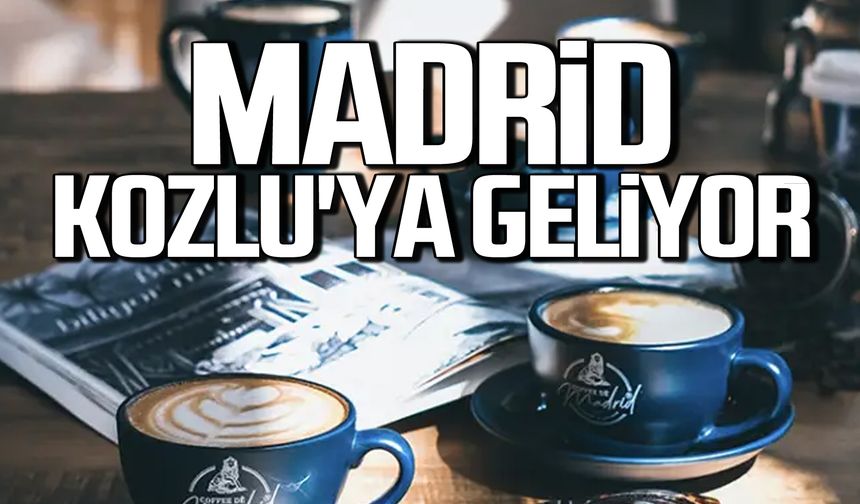 Coffee De Madrid Kozlu'ya geliyor!