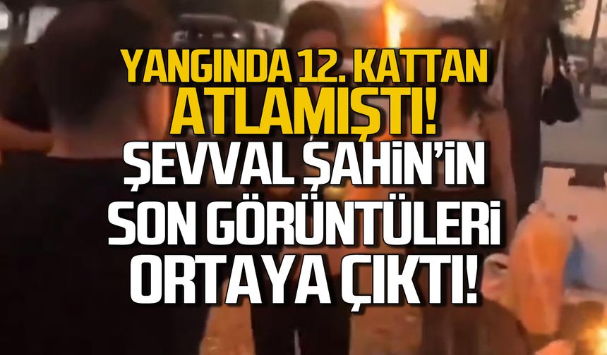 Şevval Şahin'in son görüntüleri ortaya çıktı!