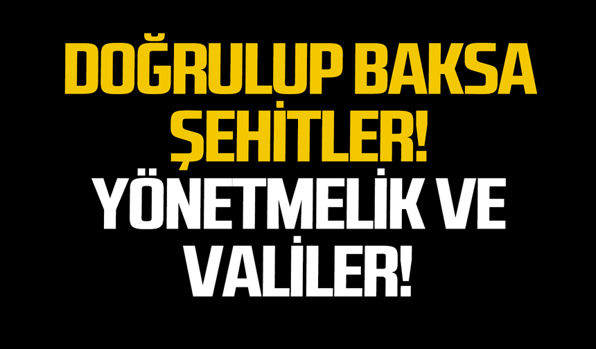 Doğrulup baksa şehitler!