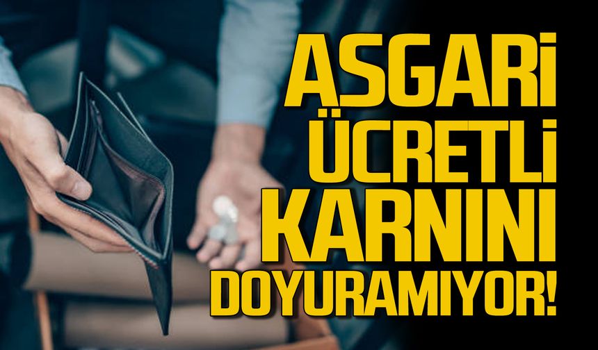 Asgari ücretli karın bile doyuramıyor!