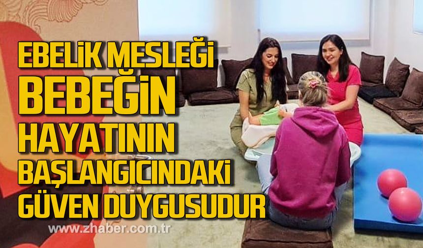 Güner; "Ebelik Mesleği, bebeğin hayatının başlangıcındaki ilk güven duygusudur"