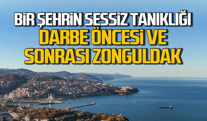 27 Mayıs Darbesi öncesi ve sonrası Zonguldak