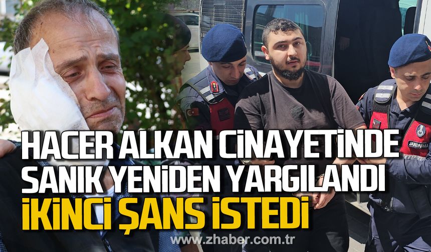 Hacer Alkan cinayetinde sanık yeniden yargılandı! İkinci şans istedi!