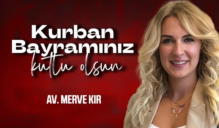 Merve Kır'dan Kurban Bayramı Mesajı