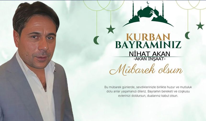 Nihat Akan'dan Kurban Bayramı Mesajı
