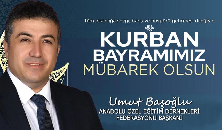 Umut Başoğlu'ndan Kurban Bayramı Mesajı