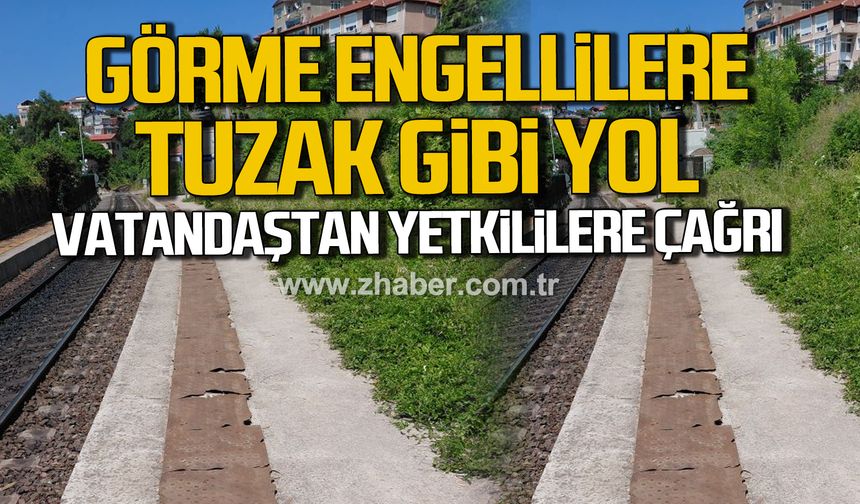 Kapuz'da görme engellilere tuzak gibi yol! "Vatandaştan yetkililere çağrı!