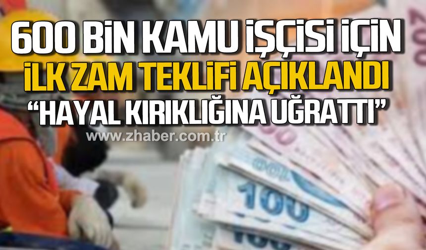 600 bin kamu işçisi için ilk zam teklifi açıklandı! "Hayal kırıklığına uğrattı"
