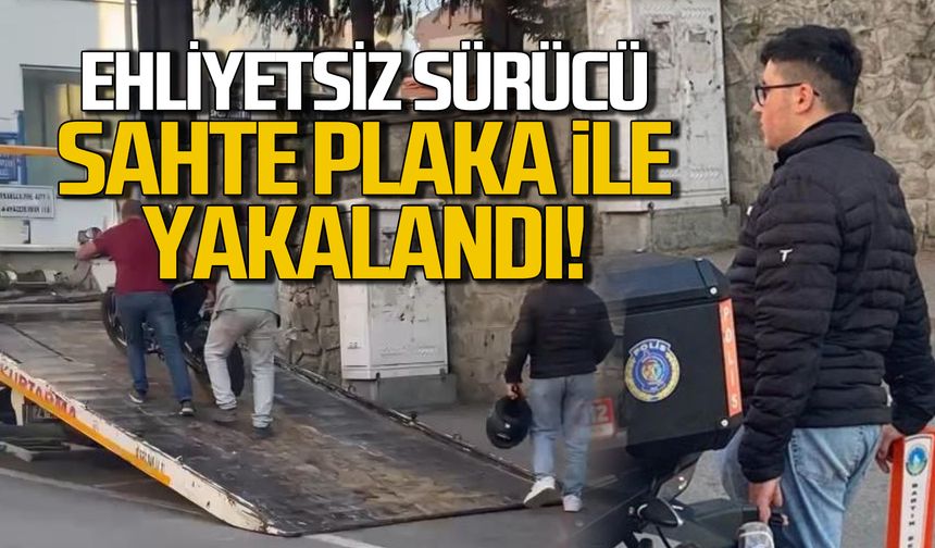 Ehliyetsiz sürücü sahte plaka ile yakalandı!
