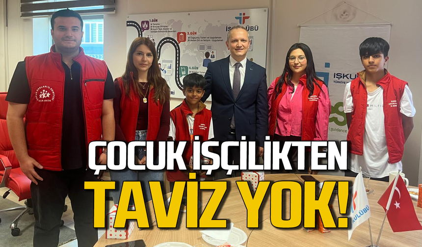 Çocuk işçilikle mücadeleden taviz yok!
