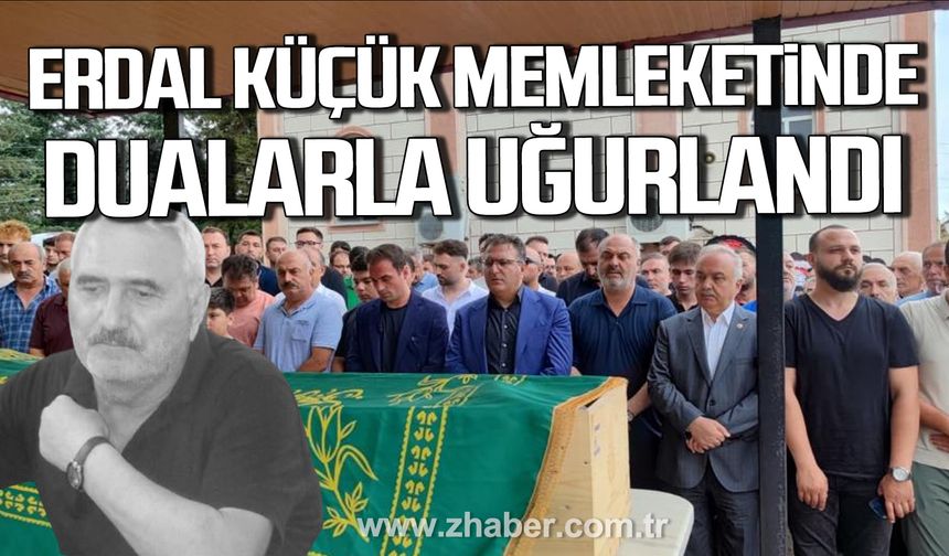 Erdal Küçük memleketi Giresun’da dualarla uğurlandı!