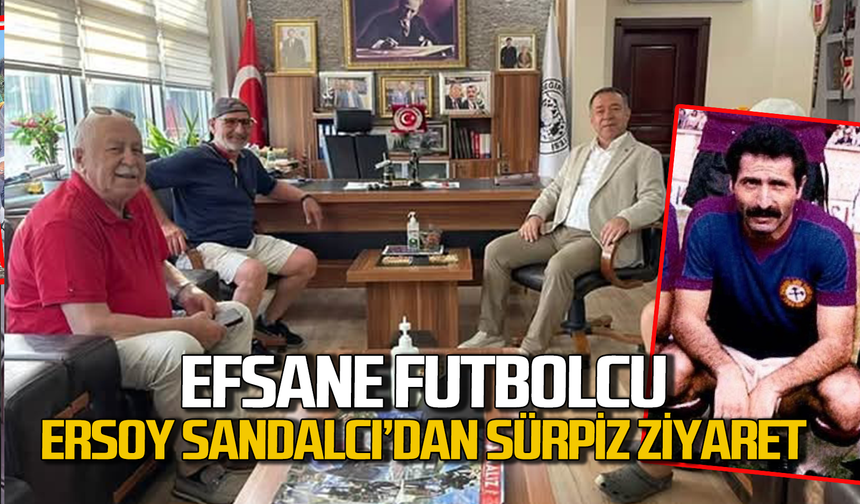 Efsane futbolcu Ersoy Sandalcı, Satılmış Gebeş'i ziyaret etti