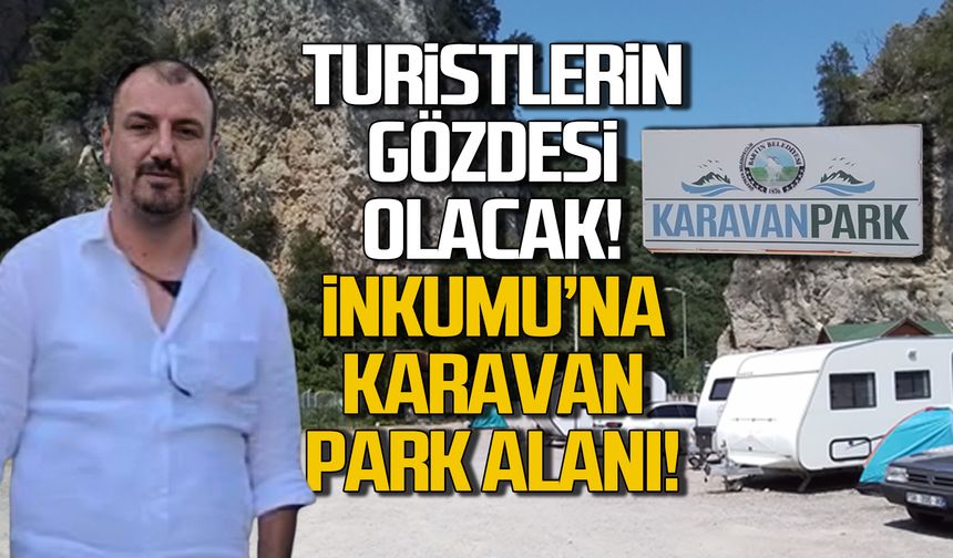 Turistlerin gözdesi olacak! İnkumu'na karavan park alanı!