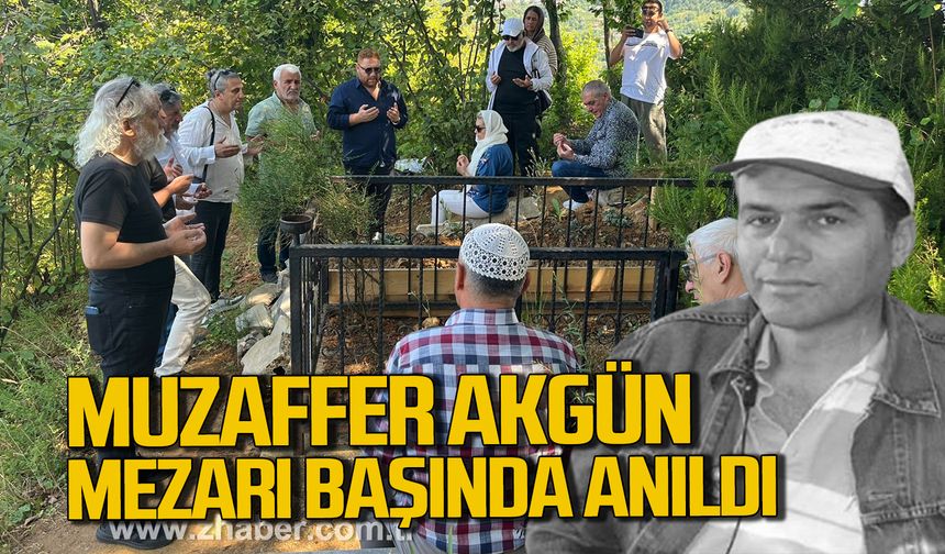 Muzaffer Akgün, mezarı başında dualarla anıldı!