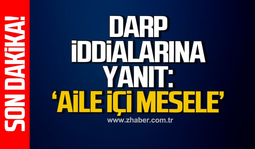 Darp iddialarına yanıt: 'Aile içi mesele'