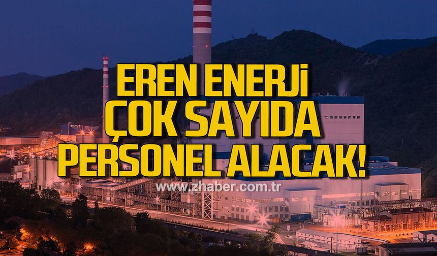Eren Enerji çok sayıda personel alacak!