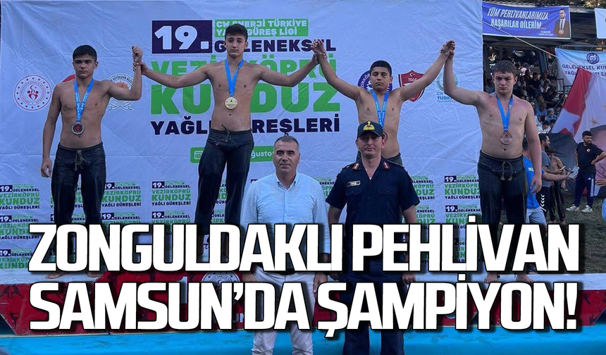 Zonguldaklı pehlivan Taha Bayhan Samsun’da şampiyon!