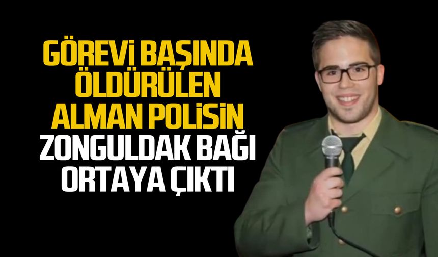 Görevi başında öldürülen Alman Polisin Zonguldak bağı ortaya çıktı