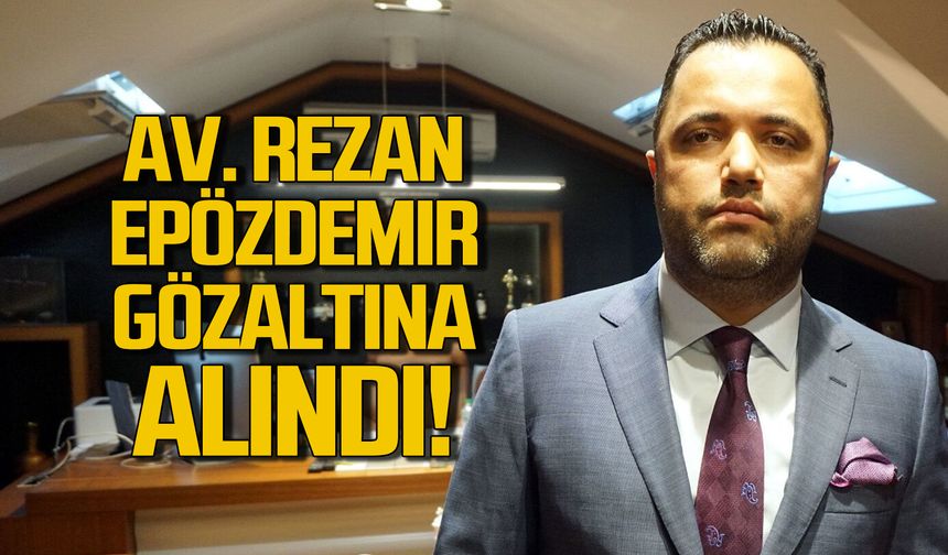 Avukat Rezan Epözdemir gözaltına alındı