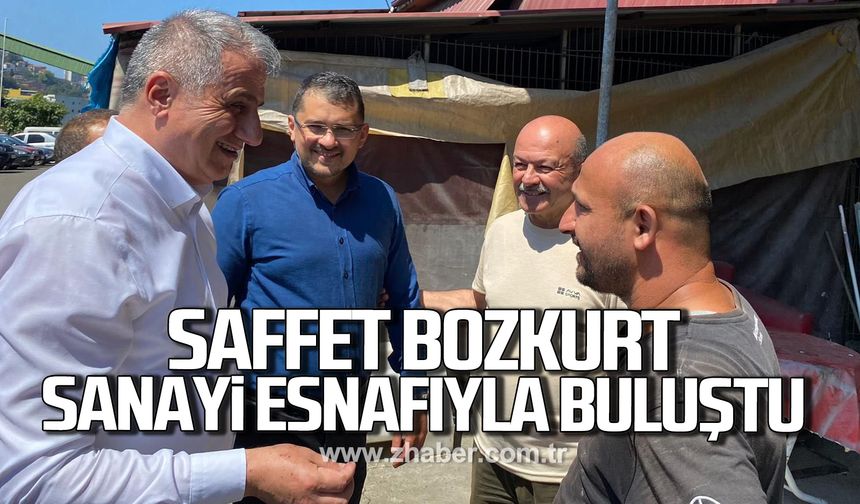 Saffet Bozkurt sanayi esnafıyla buluştu!